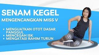 SENAM KEGEL - MENGENCANGKAN MISS V | LATIHAN OTOT DASAR PANGGUL | MENCEGAH TURUN PERANAKAN