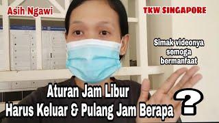 Aturan Jam Libur/ Off day Kerja di Singapore  TKW SINGAPORE @AsihNgawi