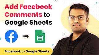 Facebook Google Sheets Integration - Add Facebook Comments to Google Sheets