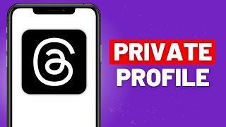 How to Make Threads Profile Private (NEW UPDATE)