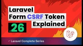 Laravel 10 Tutorial 26 | Laravel Form csrf Token Explained