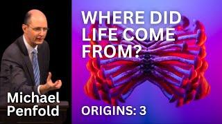 Where Did Life Come From? - Michael Penfold