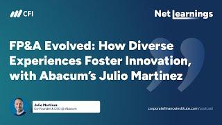 FP&A Evolved: How Diverse Experiences Foster Innovation, with Abacum’s Julio Martinez