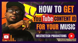 HOW TO GET YOUTUBE CONTENT ID FOR YOUR MUSIC | MUSIC INDUSTRY TIPS
