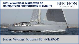 Judel/Vrolijk Marten 80 (NIMROD), with Sue Grant - Yacht for Sale - Berthon International