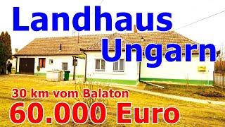 LANDHAUS UNGARN  30 KM VOM BALATON  60.000 EURO