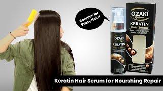 Solution For Frizzy Hair | Ozaki Natural Keratin Hair Serum