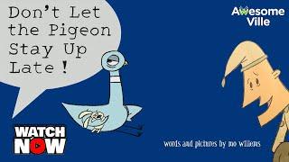 Don't let the Pigeon stay up late - Read aloud story