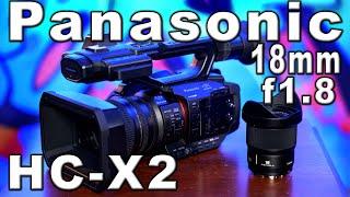 Lumix 18mm f1.8 & Panasonic HC-X2 | First Look