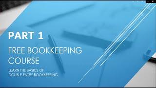 Free Bookkeeping Course - Part 1 - Introduction to Double Entry Bookkeeping - #bookkeepingcourse