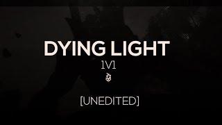 Dying Light: BtZ 1v1 Unedited Match [DLR: Official 3.2]