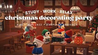 Christmas Decorating Party  1 Hour Christmas Jazz with Fireplace Crackles  Study Music | Work Aid