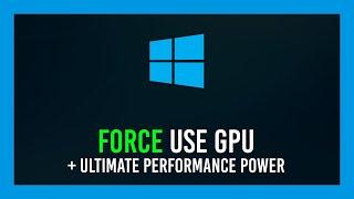 Force a game/app to use GPU + Enable "Ultimate Performance" | Windows 10