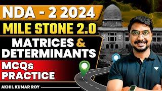 Matrices And Determinants MCQs Practice | Maths | Milestone 2.0 | Crack NDA-2 2024 | Akhil Roy