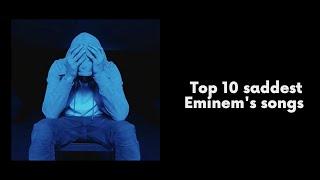 Top 10 saddest Eminem's songs