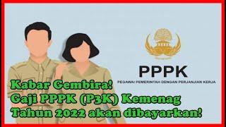 Kabar Gembira!!!Gaji PPPK (P3K) Kemenag Tahun 2022 akan dibayarkan