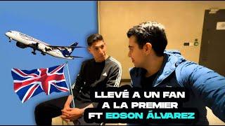 LLEVE A UN SEGUIDOR A LONDRES A UN PARTIDO FT. EDSON ALVAREZ Y AM - IVANSFULL