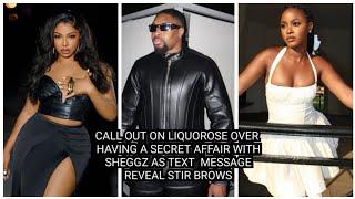 CALL OUT ON LIQUOROSE OVER HAVING A SECRET AFFAIR WITH SHEGGZ AS TEXT  MESSAGE REVEAL STIR BROWS