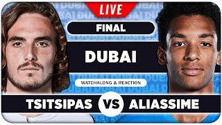 TSITSIPAS vs AUGER-ALIASSIME | ATP Dubai 2025 Final | LIVE Tennis Watchalong