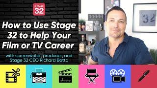 How to Use Stage 32 to Help Your Film or TV Career with Stage 32 CEO Richard Botto