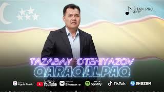 Tazabay Oteniyazov - Qaraqalpaq | Тазабай Өтениязов - Қарақалпақ