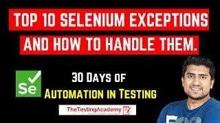 Top 10 Selenium Exceptions | How to Handle Selenium Exception with Code | Day 21