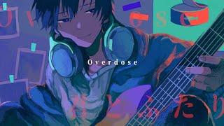 【KANKAN】Overdose / cover