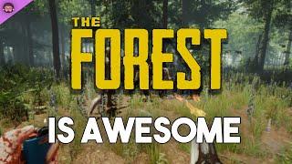 Why The Forest Is So Awesome