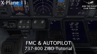 X Plane 11 | 737-800 ZIBO FMC and Autopilot Tutorial