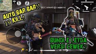 PAKE BUNDLE LETDA VERSI CEWEK?? AUTO BAR BAR UYY!! TOTAL 19 KILL ~