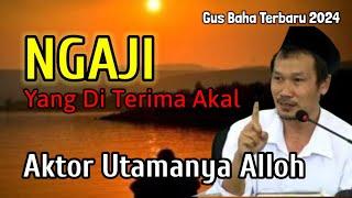 GUS BAHA || AKTOR UTAMANYA ALLOH @ngajigusbaha82