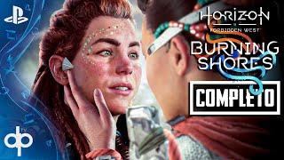 Horizon Forbidden West BURNING SHORES DLC Gameplay Español PS5 | Juego Completo 2023 (PS5 4K)