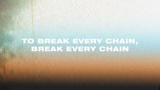 Jesus Culture - Break Every Chain (Official Lyric Video)