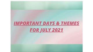 IMPORTANT DAYS & THEMES FOR JULY 2021.