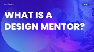 What is a Design Mentor? | Clip