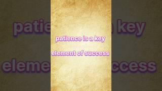 Patience is a key element of success #motivation #inspirationalquotes #inspiration #shorts #trending