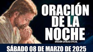 Oración de la Noche de hoy SÁBADO 08 DE MARZO DE 2025| Oración Católica