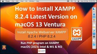 How to Install XAMPP 8.2.4 on macOS 13 Ventura !! Run PHP program !!  macOS (2023) Intel & M1 & M2