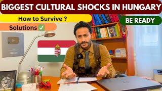 which culture shocks might you face after arriving in Hungary?