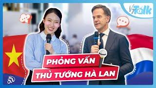 Phỏng vấn Thủ tướng Hà Lan | VyTalk Ep 33