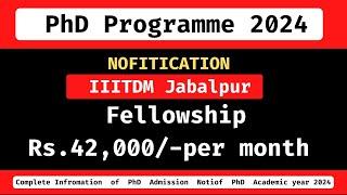 IIITDM Jabalpur Opens PhD Admission April 2024 with Institute Assistantship