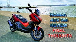  2022 HONDA ADV350 REVIEW  |FINAL THOUGHTS |