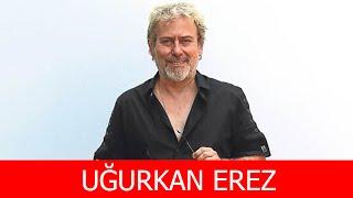 Uğurkan Erez Kimdir?