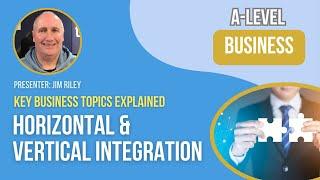 Horizontal and Vertical Integration (Business Growth Strategy)