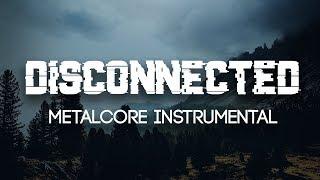 Disconnected [Metalcore Instrumental]