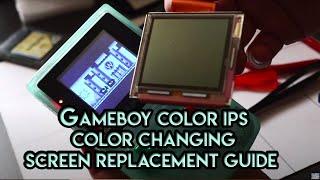 Gameboy Color IPS Color Changing Screen Replacement Guide