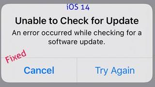 Unable to Check for iOS 14 Update An Error Occurred while Checking for a Software Update on iPhone