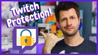 Protecting Your Twitch Channel!