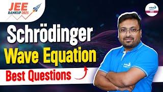 Best Questions of Schrödinger Wave Equation | JEE 2025 Chemistry | LIVE |@InfinityLearn-JEE