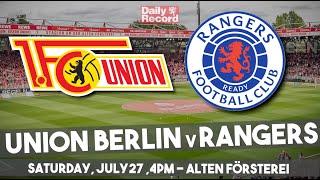 Union Berlin vs Rangers live stream, TV and kick off details for pre-season clash